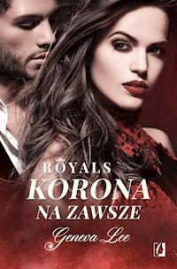 ROYALS. Korona na zawsze - Geneva Lee - ebook