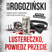 Lustereczko, powiedz przecie - Alek Rogoziński - ebook + audiobook + książka