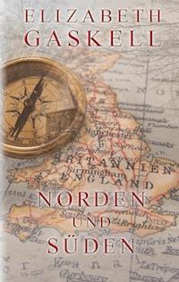 Norden und Süden - Elizabeth Gaskell - ebook