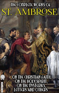 The Complete Works of St. Ambrose. Illustrated - St. Ambrose - ebook