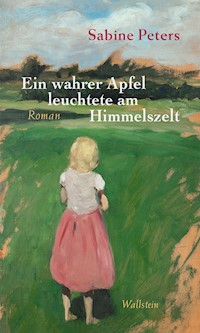 Ein wahrer Apfel leuchtete am Himmelszelt - Sabine Peters - ebook
