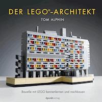 Der LEGO®-Architekt - Tom Alphin - ebook