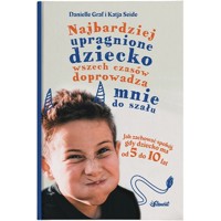 Najbardziej upragnione dziecko wszech czasów doprowadza mnie do szału - Graf Danielle Seide Katia - książka