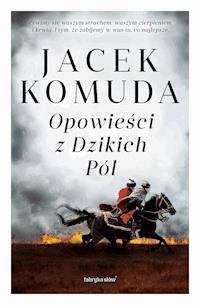 Opowieści z Dzikich Pól - Jacek Komuda - ebook + audiobook