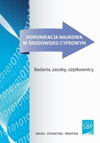 Komunikacja naukowa w środowisku cyfrowym -  - książka