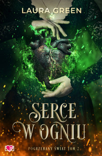 Serce w ogniu. Pogrzebany świat. Tom 2 - Laura Green - ebook + książka