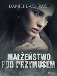 Małżeństwo pod przymusem - Bachrach Daniel - ebook + audiobook