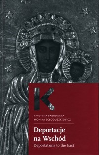 Deportacje na wschód - Dąbrowska Krystna, Sołoduszkiewicz Monika - książka