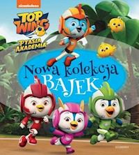 Top Wing Ptasia Akademia Nowa kolekcja bajek - Man-Kong Mary, Matheis Mickie, Babisz Anna - książka