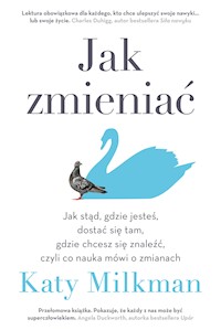 Jak zmieniać - Katy Milkman - ebook + książka