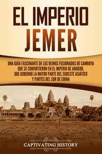 El Imperio jemer - Captivating History - ebook