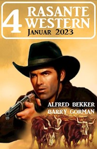 4 Rasante Western Januar 2023 - Alfred Bekker - ebook