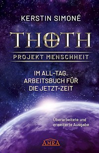MEISTER THOTH - Im All-Tag, Arbeitsbuch für die Jetzt-Zeit [Erweiterte Neuausgabe] - Kerstin Simoné - ebook