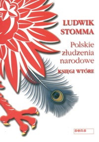 Polskie złudzenie narodowe Księgi wtóre - Ludwik Stomma - książka