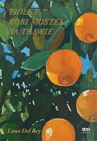 Violet robi mostek na trawie - Lana Del Rey - ebook