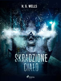 Skradzione ciało - H G Wells - ebook
