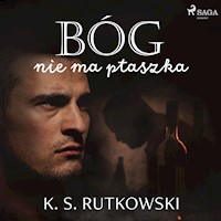Bóg nie ma ptaszka - K.S. Rutkowski - ebook + audiobook