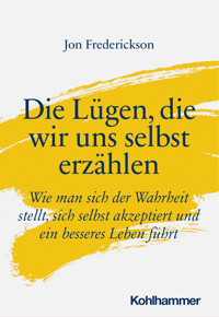 Die Lügen, die wir uns selbst erzählen - Jon Frederickson - ebook