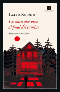 La chica que vive al final del camino - Laird Koenig - ebook
