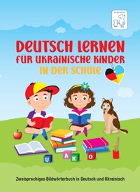 Іноземні мови для наймолодших. In der Shule. Німецька для українських дітей. У школі.: Zweisprachiges Bildwörterbuch in Deutsch und Ukrainisch - Наталя Скрипник - ebook