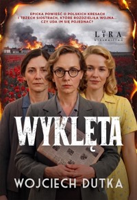 Wyklęta - Wojciech Dutka - ebook + książka