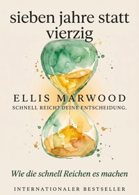 Sieben Jahre statt vierzig - Ellis Marwood - ebook