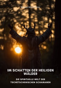 Im Schatten der heiligen Wälder - Rizvan Khamzatov - ebook