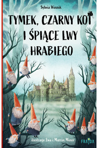 Tymek, Czarny Kot i śpiące lwy hrabiego - Sylwia Winnik - ebook + audiobook + książka