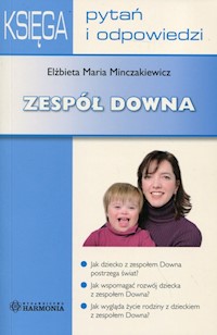 Księga pytań i odpowiedzi Zespół Downa - Minczakiewicz Elżbieta Maria - książka