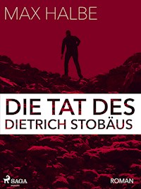 Die Tat des Dietrich Stobäus - Max Halbe - ebook