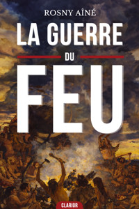 La guerre du feu - J.H. Rosny Aîné - ebook