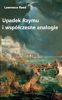 Czy USA i Europa upadną tak jak Rzym? - Lawrence Reed - audiobook