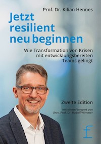 Jetzt resilient neu beginnen - Kilian Hennes - ebook