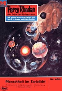 Perry Rhodan 400: Menschheit im Zwielicht - K.H. Scheer - ebook