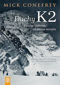 Duchy K2 Epicka historia zdobycia szczytu - Conefrey Mick - książka