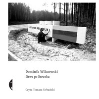Litwa po litewsku - Wilczewski Dominik - ebook + audiobook + książka