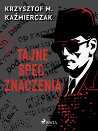 Tajne spec. znaczenia - Krzysztof M. Kaźmierczak - ebook