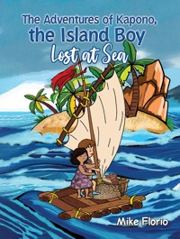 The Adventures of Kapono, the Island Boy: Lost at Sea - Mike Florio - ebook