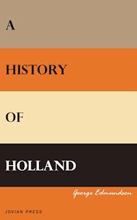 A History of Holland - George Edmundson - ebook