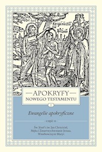 Apokryfy Nowego Testamentu Ewangelie apokryficzne Tom 1 Część 2 - Marek Starowieyski - książka