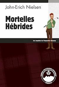 Mortelles Hébrides - john erich nielsen - ebook
