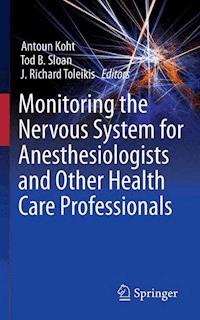 Monitoring the Nervous System for Anesthesiologists and Other Health Care Professionals -  - ebook