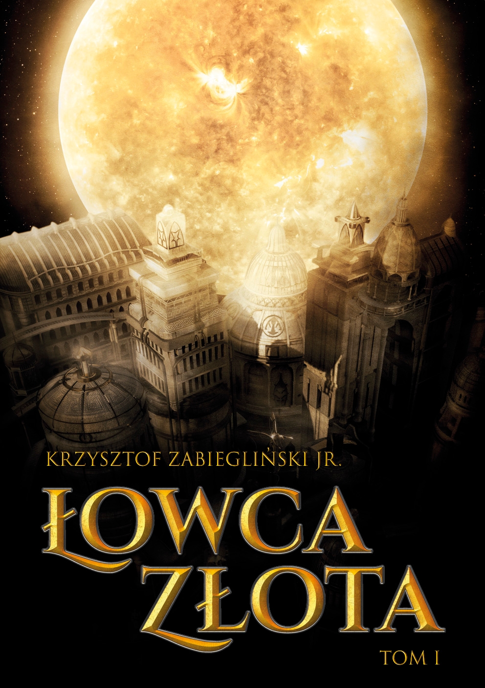 Łowca Złota. Tom 1 - Krzysztof Zabiegliński Jr. - książka