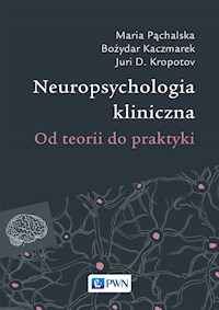 Neuropsychologia kliniczna - Pąchalska Maria, Kaczmarek Bożydar, Kropotow Juri D. - książka