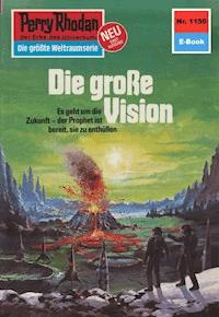 Perry Rhodan 1150: Die große Vision -  Kurt Mahr - ebook