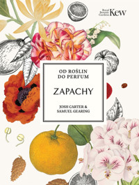 Zapachy. Od roślin do perfum - Samuel Gearing, Josh Carter - książka