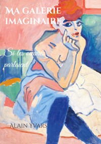 Ma galerie imaginaire - Alain Yvars - ebook