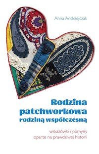 Rodzina patchworkowa rodziną współczesną - Andrzejczak Anna - książka