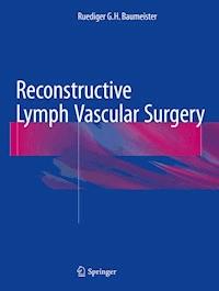 Reconstructive Lymph Vascular Surgery - Ruediger G.H. Baumeister - ebook