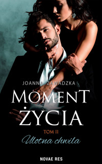 Moment życia. Ulotna chwila - Joanna Zawadzka - ebook